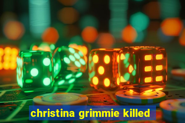 christina grimmie killed